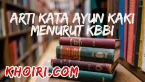 arti kata ayun kaki menurut kbbi kamus besar bahasa Indonesia