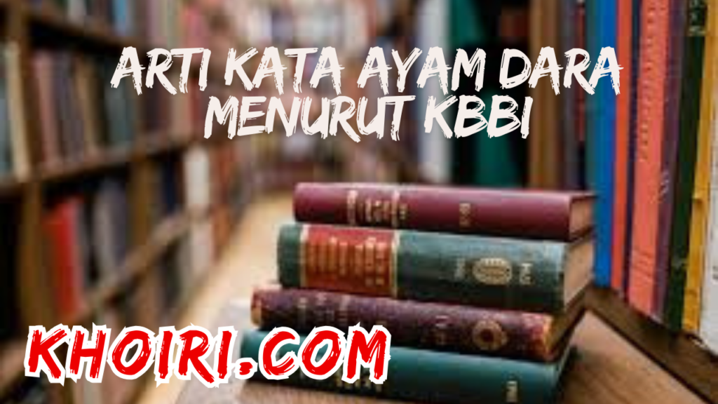 Arti kata ayam dara menurut kamus besar bahasa Indonesia (KBBI)