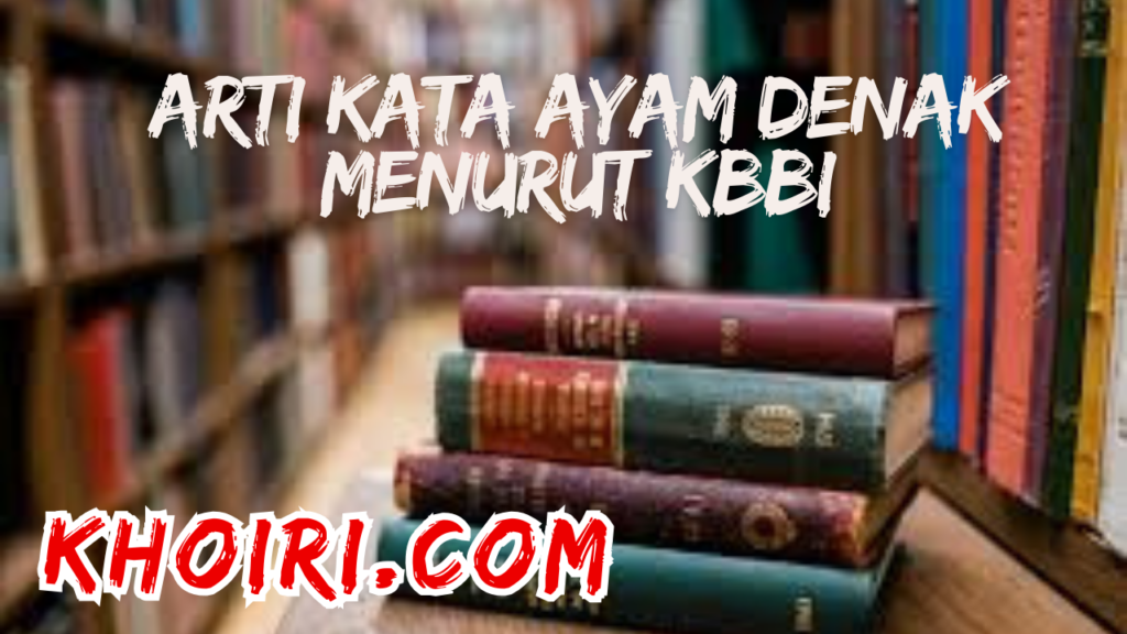 Arti kata ayam denak menurut kbbi