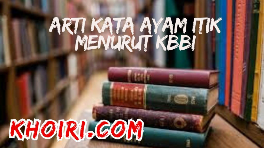 Arti ayam itik menurut kamus besar bahasa Indonesia KBBI