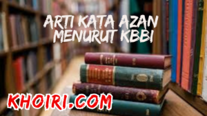 Arti kata azan menurut kamus besar bahasa Indonesia KBBI 