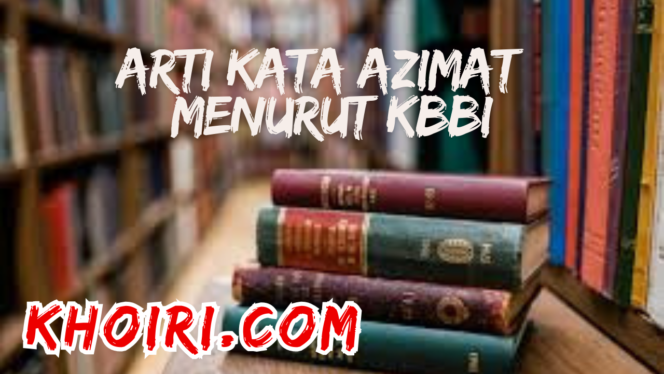 
					Arti Kata Azimat Menurut Kamus Besar Bahasa Indonesia (KBBI)