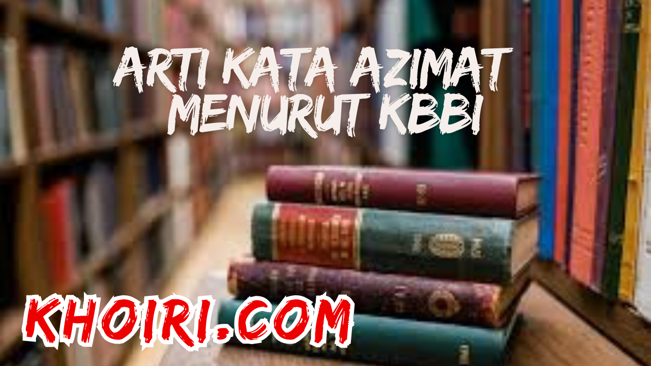 Arti Kata azimat menurut Kamus besar bahasa Indonesia KBBI