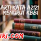 Arti kata Azizi menurut kamus besar bahasa Indonesia KBBI