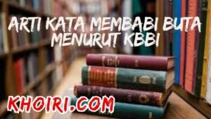 arti kata membabi buta menurut kamus besar bahasa Indonesia (KBBI)