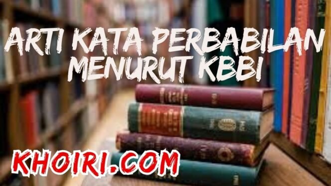 
					Arti Kata Perbabilan Menurut KBBI
