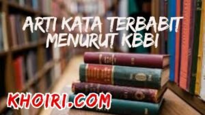 arti kata terbabit menurut kamus besar bahasa Indonesia (KBBI)