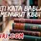 arti kata bablas menurut kamus besar bahasa Indonesia (KBBI)