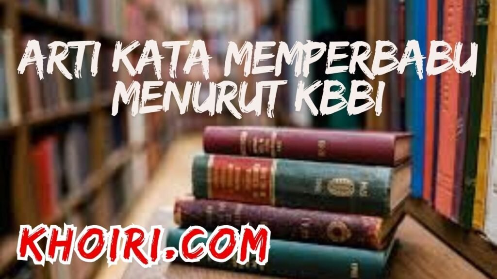 arti kata memperbabu menurut kamus besar bahasa Indonesia (KBBI)