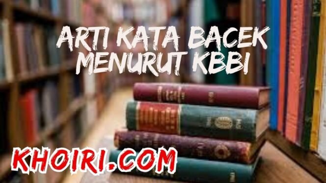 
					Arti Kata Bacek Menurut KBBI