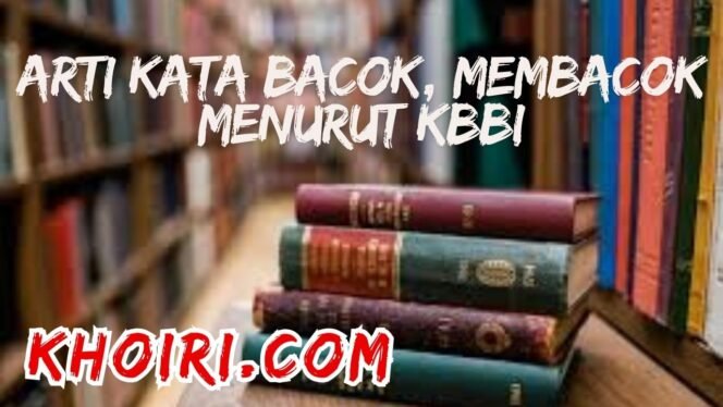 
					Arti Kata Bacok, Membacok Menurut KBBI