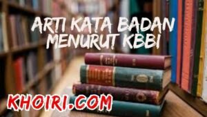 arti kata badan menurut kamus besar bahasa Indonesia (KBBI)