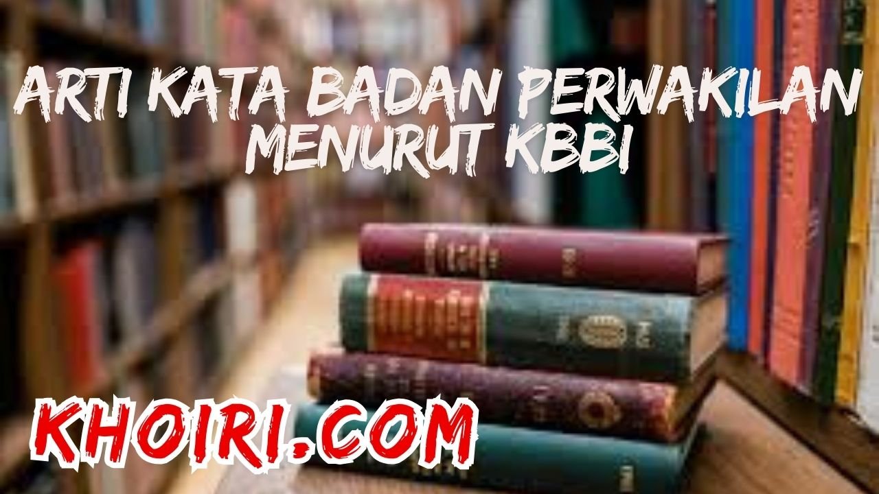 arti kata badan perwakilan menurut kamus besar bahasa Indonesia