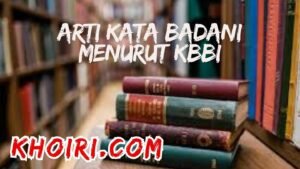 arti kata badani menurut kamus besar bahasa indonesia (KBBI)