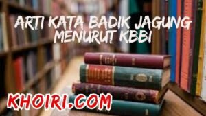 arti kata badik jagung menurut kamus besar bahasa indonesia (KBBI)