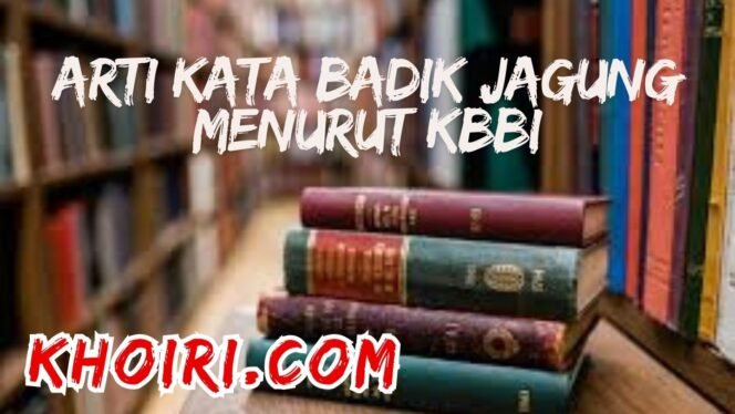 
					Arti Kata Badik Jagung Menurut KBBI