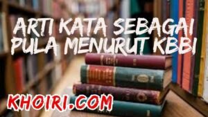 arti kata sebagai pula menurut kbbi