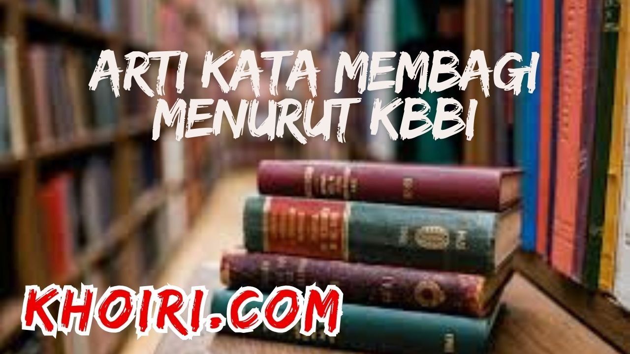 arti kata membagi menurut kamus besar bahasa Indonesia (KBBI)