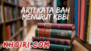 arti kata bah menurut kamus besar bahasa Indonesia (KBBI)