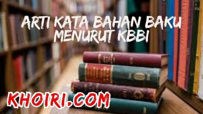 
					Arti Kata Bahan Baku Menurut KBBI