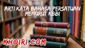 Arti Kata Bahasa Persatuan Menurut Kamus Besar Bahasa Indonesia (KBBI)