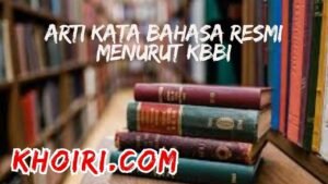 Arti Kata Bahasa Resmi Menurut Kamus Besar Bahasa Indonesia (KBBI)