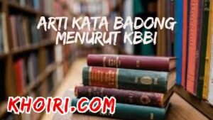 arti kata badong menurut kamus besar bahasa Indonesia (KBBI)