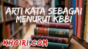 Arti Kata Sebagai Menurut KBBI