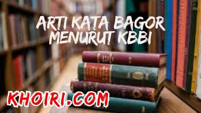
					Arti Kata Bagor Menurut Kamus Besar Bahasa Indonesia (KBBI)