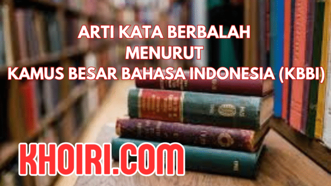 
Arti Kata Berbalah Menurut KBBI dan Contoh Kalimatnya