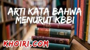 arti kata bahwa menurut kamus besar bahasa Indonesia (KBBI) dan contoh kalimatnya