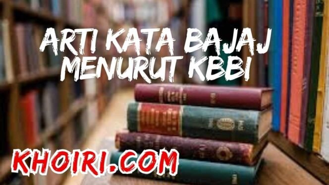 
Arti Kata Bajaj Menurut Kamus Besar Bahasa Indonesia (KBBI)