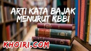 Arti Kata Bajak Menurut Kamus Besar Bahasa Indonesia (KBBI)