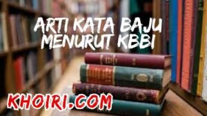 Arti Kata Baju Menurut Kamus Besar Bahasa Indonesia (KBBI)