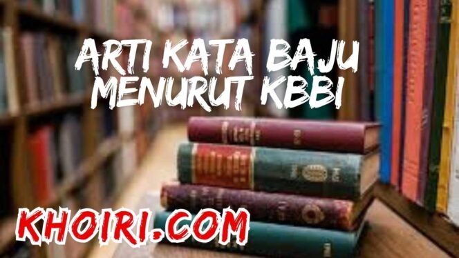 
Arti Kata Baju Menurut Kamus Besar Bahasa Indonesia (KBBI)