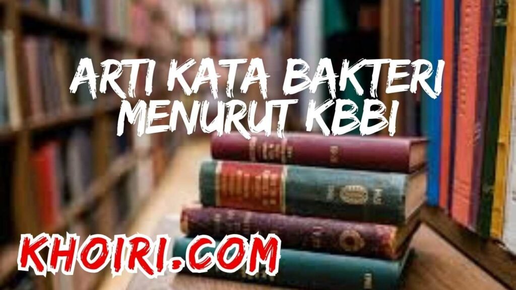 Arti Kata Bakteri Menurut Kamus Besar Bahasa Indonesia (KBBI)