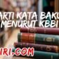 Arti Kata Baku Menurut Kamus Besar Bahasa Indonesia (KBBI)