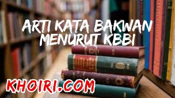 
Arti Kata Bakwan Menurut Kamus Besar Bahasa Indonesia (KBBI)