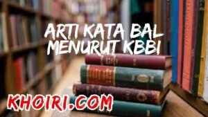 Arti Kata Bal Menurut Kamus Besar Bahasa Indonesia (KBBI)