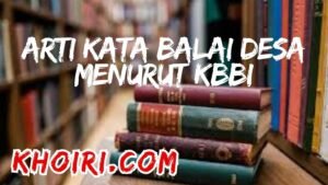 Arti Kata Balai Desa Menurut Kamus Besar Bahasa Indonesia (KBBI)