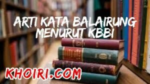 Arti Kata Balairung Menurut Kamus Besar Bahasa Indonesia (KBBI)