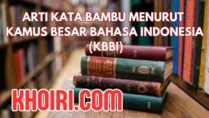 Arti Kata Bambu Menurut Kamus Besar Bahasa Indonesia (KBBI)