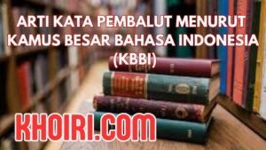 Arti Kata Pembalut Menurut Kamus Besar Bahasa Indonesia (KBBI)