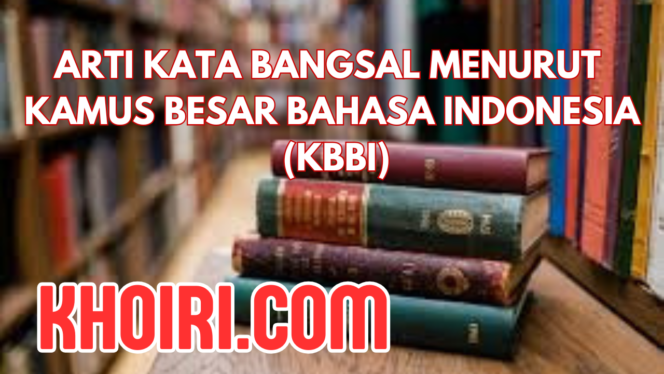 
Arti Kata Bangsal Menurut Kamus Besar Bahasa Indonesia (KBBI)