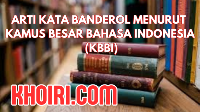 
Arti Kata Banderol Menurut Kamus Besar Bahasa Indonesia (KBBI)