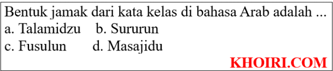 
Bentuk jamak dari kata kelas di bahasa Arab adalah