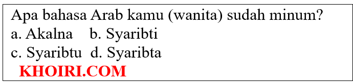 Apa bahasa Arab kamu (wanita) sudah minum?