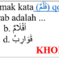 Bentuk jamak kata (قَلَمٌ) qolamun di bahasa Arab adalah ... a. كُتُبٌ b. أَقْلَامٌ c. ِفُصُوْلٌ d. قَوَارِبُ