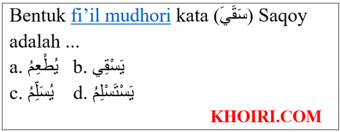 
Bentuk fi’il mudhori kata (َسَقَي) Saqoy adalah …