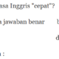 Apa bahasa Inggris "cepat"?